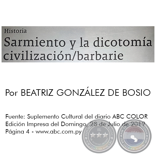 SARMIENTO Y LA DICOTOMA CIVILIZACIN/BARBARIE - Por BEATRIZ GONZLEZ DE BOSIO - Domingo, 28 de Julio de 2019